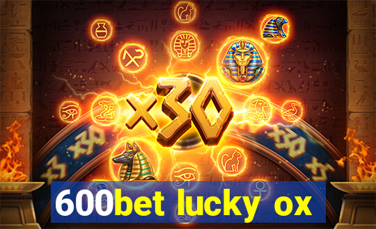 600bet lucky ox